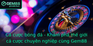 Ca Cuoc Bong A Kham Pha The Gioi Ca Cuoc Chuyen Nghiep Cung Gem88