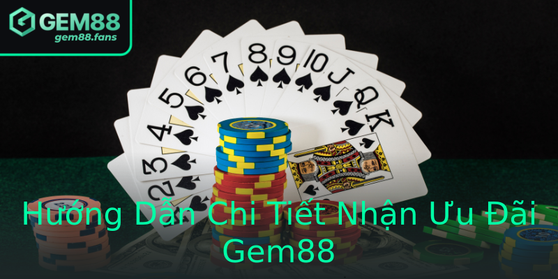 Hướng Dẫn Chi Tiết Nhận Ưu Đãi Gem88 Hướng Dẫn Chi Tiết Nhận Ưu Đãi Gem88