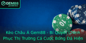 Keo Chau A Gem88 Bi Quyet Chinh Phuc Thi Truong Ca Cuoc Bong A Hien Nay