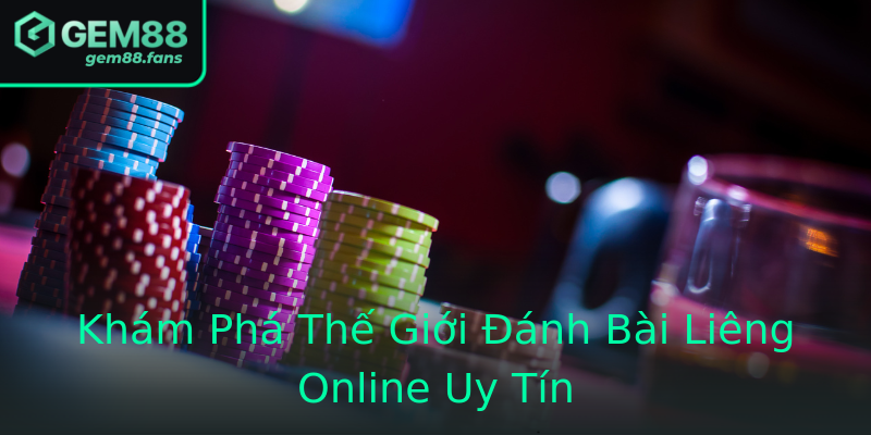 Khám Phá Thế Giới Đánh Bài Liêng Online Uy Tín Khám Phá Thế Giới Đánh Bài Liêng Online Uy Tín