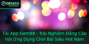 Tai App Gem88 Trai Nghiem Ang Cap Voi Ung Dung Choi Bai Sieu Hot Nam 2025