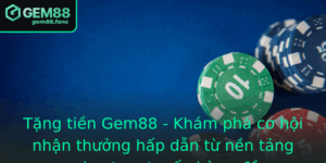Tang Tien Gem88 Kham Pha Co Hoi Nhan Thuong Hap Dan Tu Nen Tang Casino Truc Tuyen Hang Au 2
